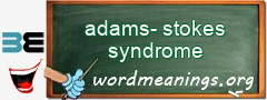 WordMeaning blackboard for adams-stokes syndrome